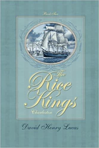 The Rice Kings, Book Two, Charleston - David Henry Lucas