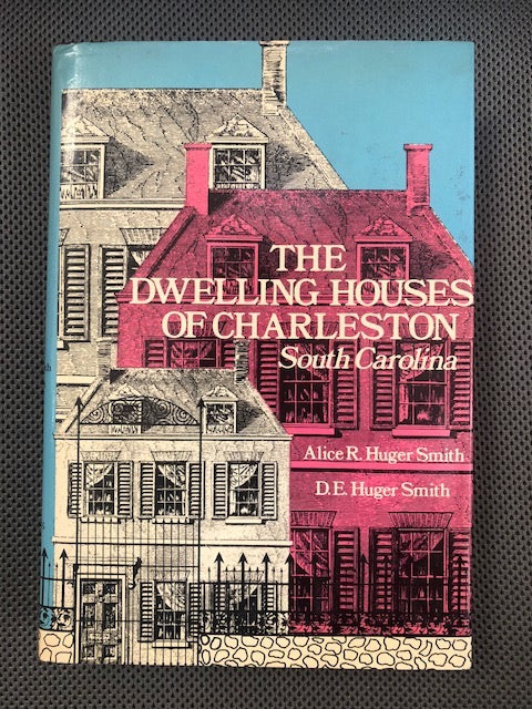 The Dwelling Houses of Charleston, South Carolina (Collector's Edition) ~ Alice R. Huger Smith & D.E. Huger Smith USED