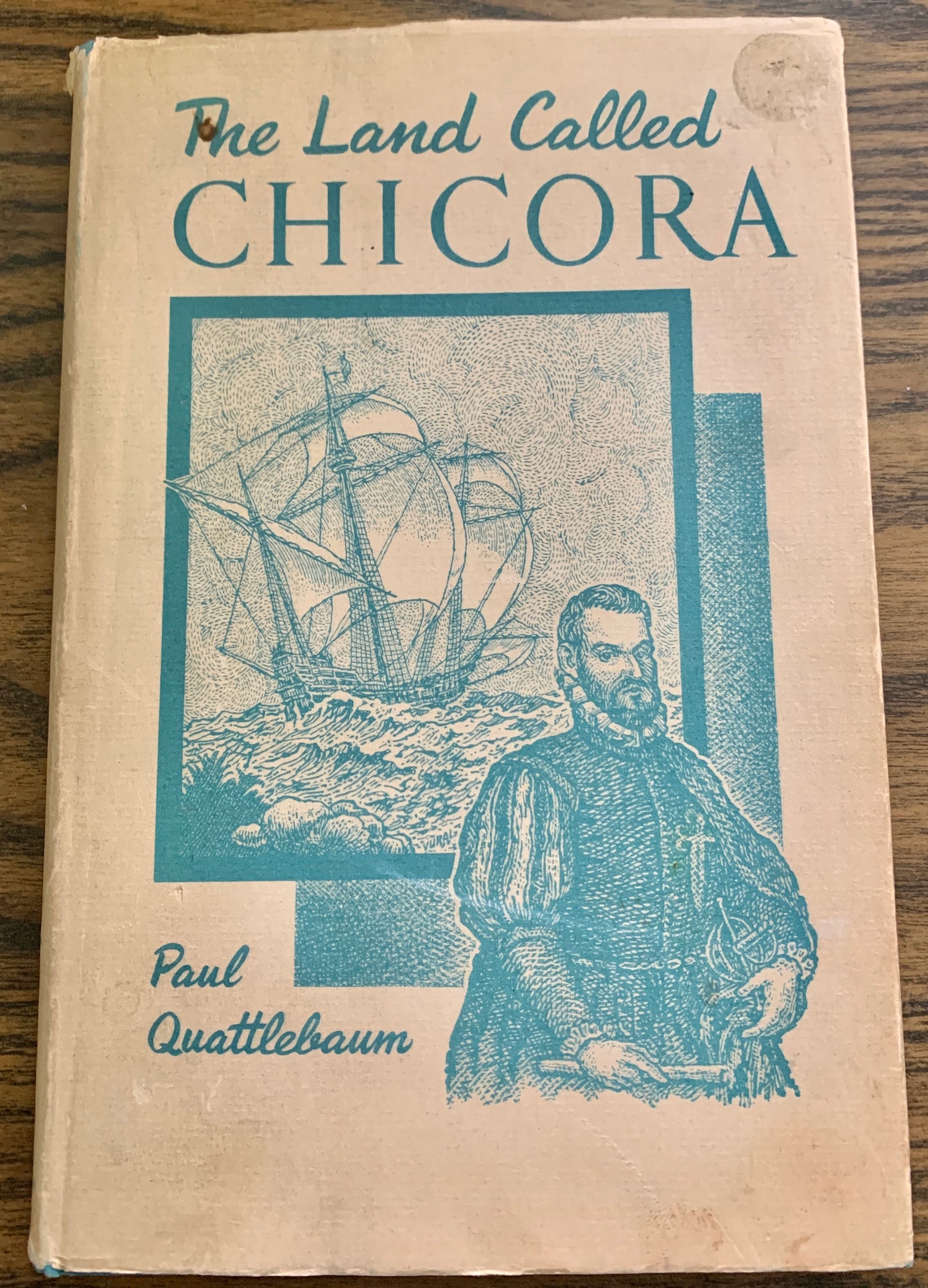 The Land Called Chicora: The Carolinas Under Spanish Rule, with French Intrusions, 1520-1670 ~ Paul Quattlebaum