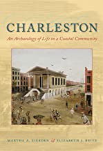 Charleston- An Archaeology of Life in a Coastal Community ~ Martha Zierden & Elizabeth Reitz