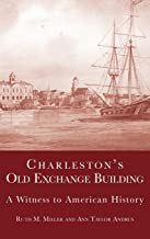 Charleston's Old Exchange Building ~ Ruth M. Miller & Ann Taylor Andrus
