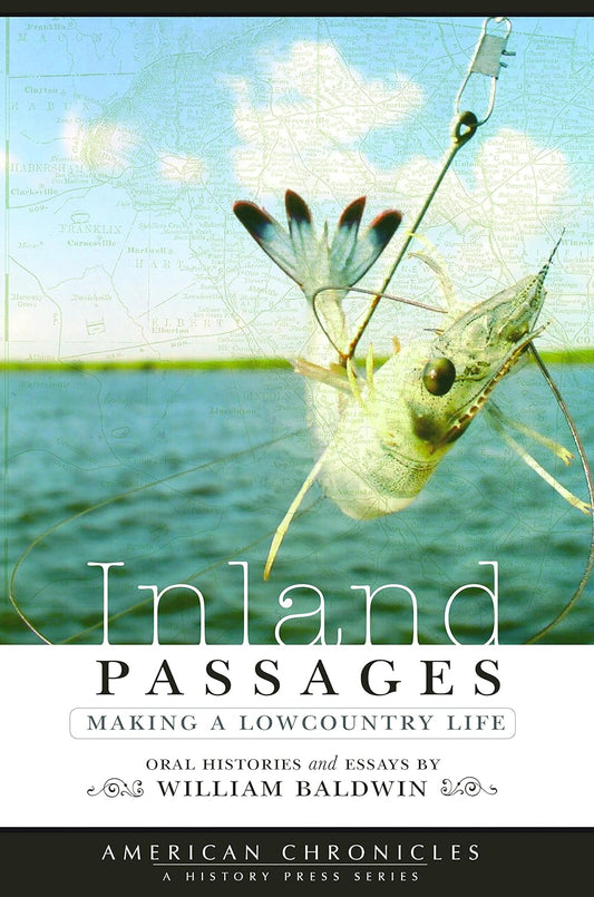 Inland Passages: Making a Lowcountry Life ~ William P. Baldwin, III USED