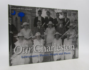 Our Charleston, Lowcountry Photos, People and Places, Vol. III ~ The Post & Courier