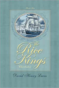 The Rice Kings, Book Two,  Charleston - David Henry Lucas