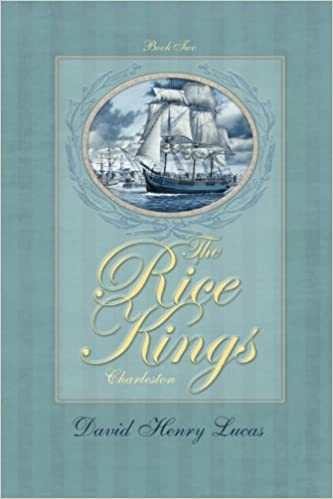 The Rice Kings, Book Two,  Charleston - David Henry Lucas