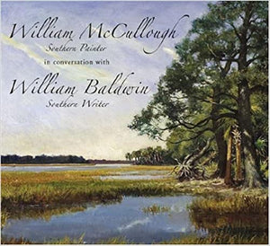 William McCullough, Southern Painter in conversation with William Baldwin, Southern Writer
