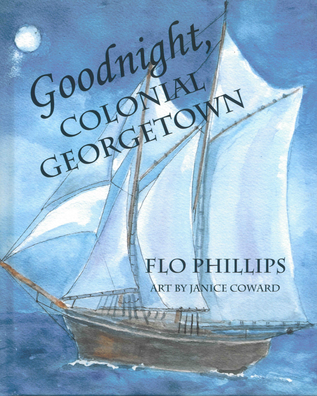 Goodnight Colonial Georgetown ~ Flo Phillips