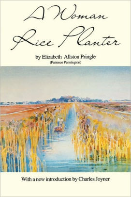 A Woman Rice Planter (Soft cover) ~ Elizabeth Allston Pringle