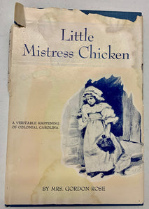 Little Mistress Chicken ~ Mrs. Gordon Rose