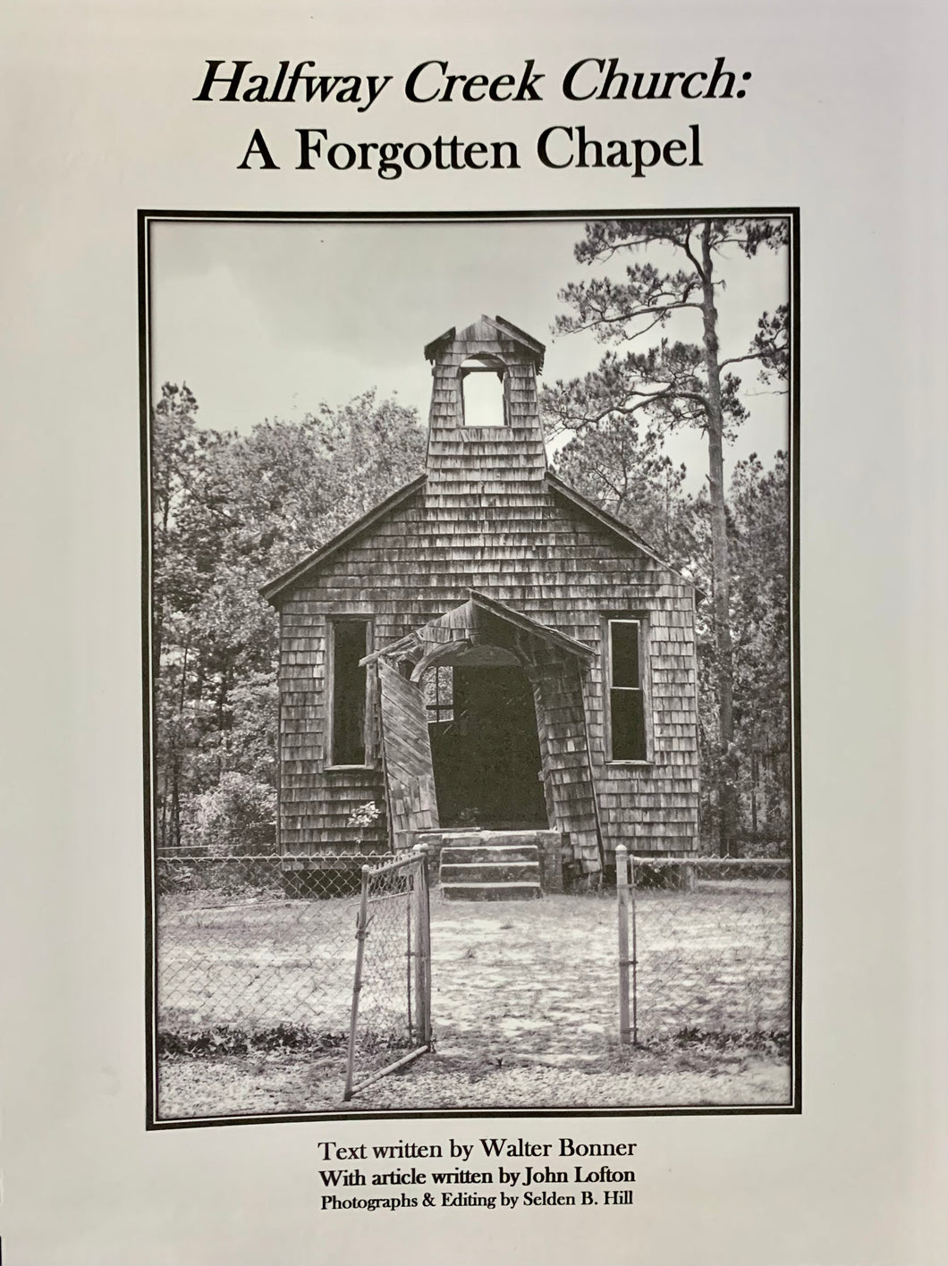 Halfway Creek Church: A Forgotten Chapel ~ Walter Bonner, John Lofton, Selden B. Hill