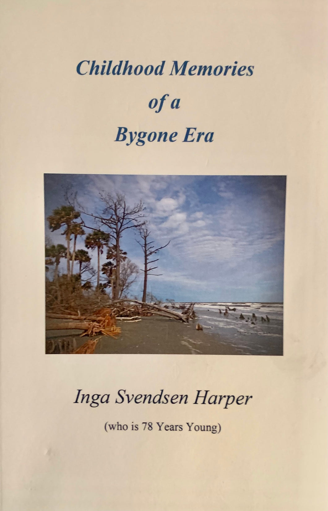 Childhood Memories of a Bygone Era ~ Inga Svendsen Harper