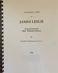 Ancestral Lines of James Leslie ~ Donald M. Mackintosh