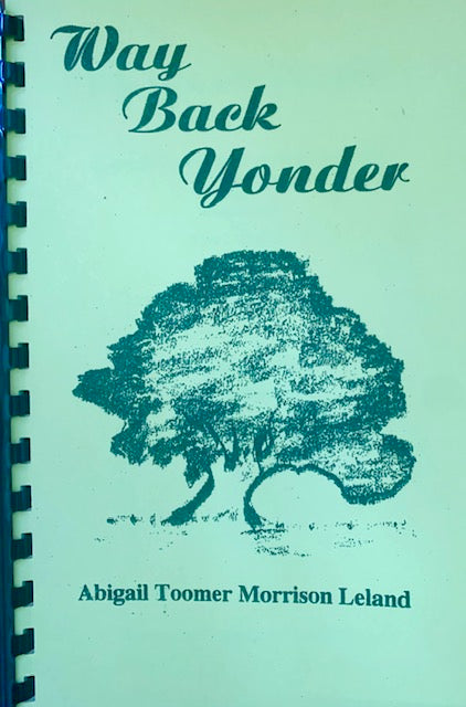 Way Back Yonder ~ Agnes Toomer Morrison Leland.