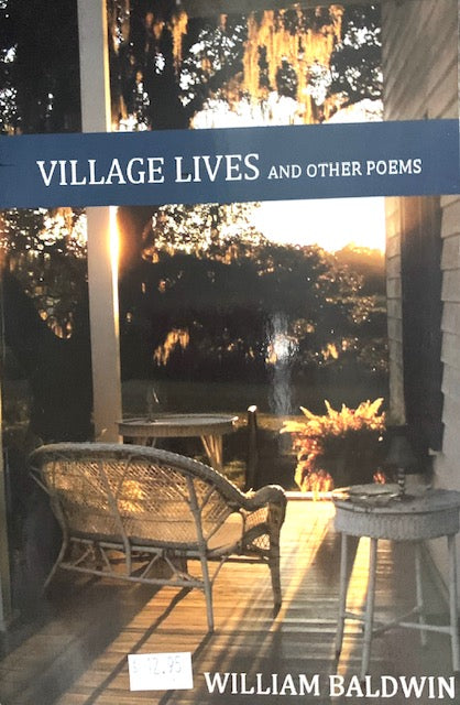 Village Lives and other Poems ~ William P. Baldwin