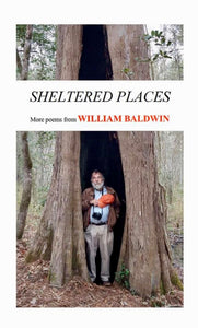 Sheltered Places ~ William P. Baldwin