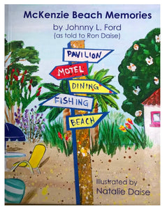 McKenzie Beach Memories ~ Johnny L. Ford (as told to Ron Daise), illustrated by Natalie Daise