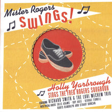 Load image into Gallery viewer, Mr. Rogers Swings ~ Holly Yarborough sings the Mr. Rogers&#39; Songbook
