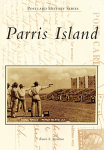 Parris Island Postcard History Series ~ Karen S. Montano