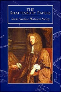 The Shaftsbury Papers ~ South Carolina Historical Society