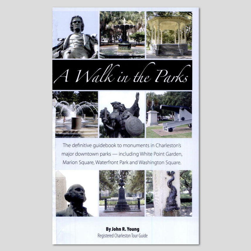 A Walk in the Parks (Guidebook) ~ John R. Young, Registered Charleston Tour Guide