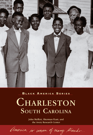 Charleston, South Carolina, Black America Series ~ John Meffert, Sherman Pyatt, and the Avery Research Center