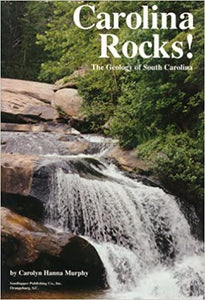 Carolina Rocks! The Geology of South Carolina ~ Carolyn Hannah Murphy