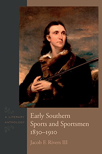 Early Southern Sports and Sportsmen 1830-1910 ~ Jacob F. Rivers