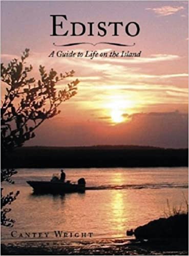 Edisto: A Guide to Life on the Island ~ Canty Wright