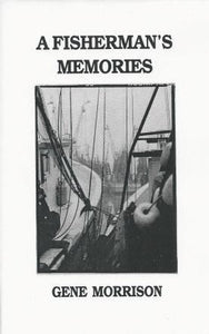 A Fisherman's Memories ~ Gene Morrison