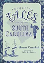 Forgotten Tales of South Carolina ~ Sherman Charmichael & Kyle McQueen