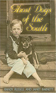 Ghost Dogs of the South ~ Randy Russell & Janet Barnett