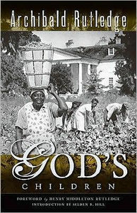 God's Children ~ Archibald Rutledge