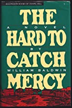 The Hard to Catch Mercy ~ William P. Baldwin (Hardcover, Used)