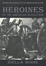 Heroines of the American Revolution ~ Idella Bodie
