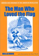 The Man Who Loved the Flag ~ Idella Bodie
