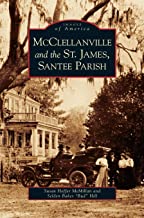 McClellanville and the St. James, Santee Parish ~ Susan H. McMillan & Selden B. Hill