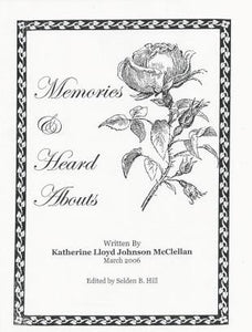 Memories and Heard Abouts ~ Katherine Lloyd Johnson McClellan