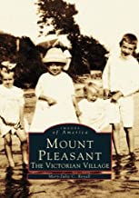 Mount Pleasant: The Victorian Village ~ Mary-Julia C Royall