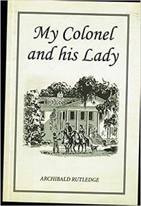 My Colonel and his Lady ~ Archibald Rutledge