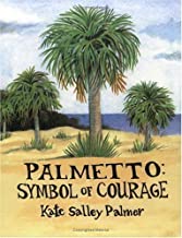 Palmetto - Symbol of Courage ~ Kate Salley Palmer