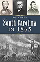 South Carolina in 1865 (Civil War Series) ~ Karen Stokes