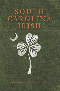 South Carolina Irish ~ Arthur Mitchell