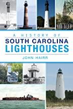 A History of South Carolina Lighthouses ~ John Hairr