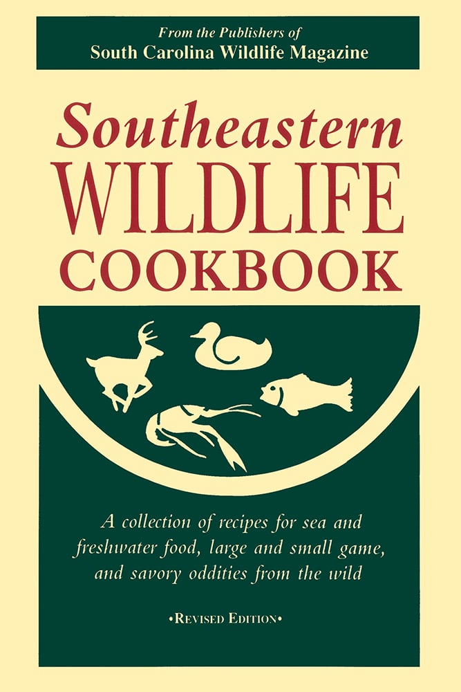 Southeastern Wildlife Cookbook ~ South Carolina Wildlife Magazine