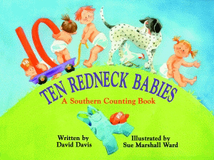 Ten Redneck Babies: A Southern Counting Book By David Davis