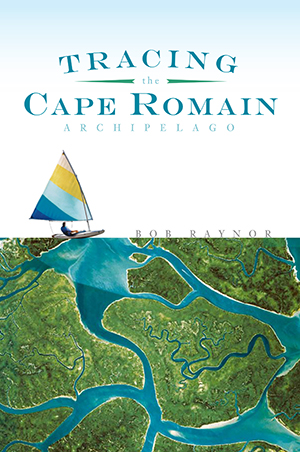 Tracing the Cape Romain Archipelago ~ Bob Raynor