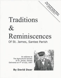 Traditions & Reminiscences of St. James, Santee Parish  The Illustrated Edition ~ David Doar & Selden Hill