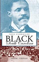 True Stories of Black South Carolina ~ Damon Fordham